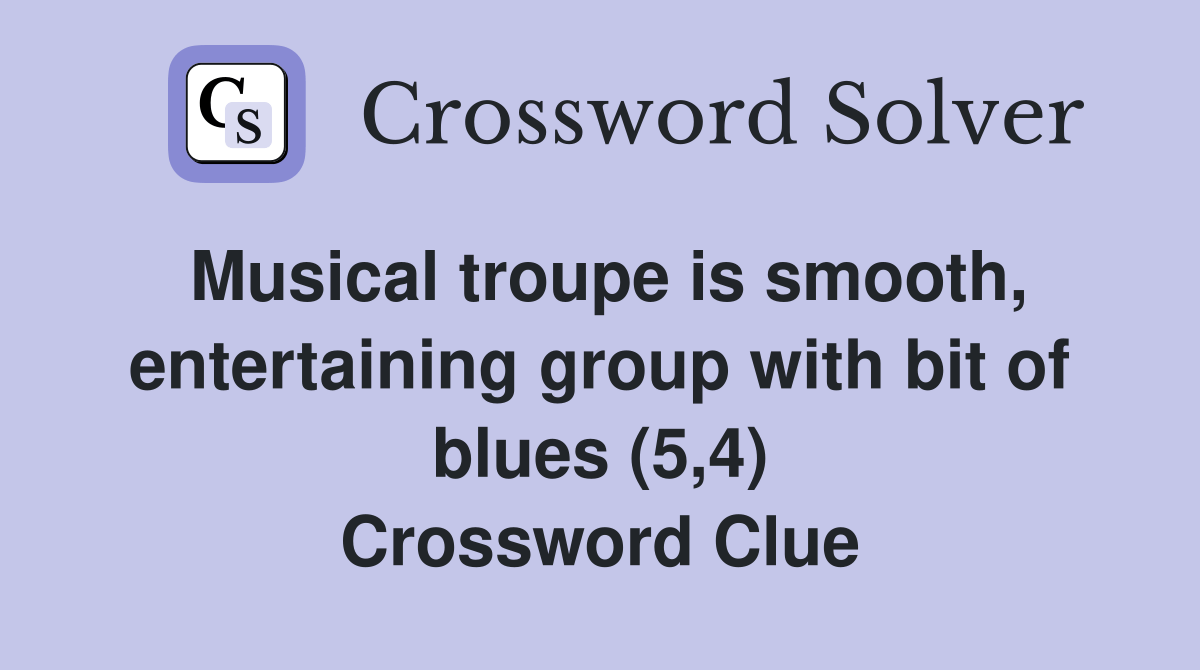 Musical troupe is smooth, entertaining group with bit of blues (5,4